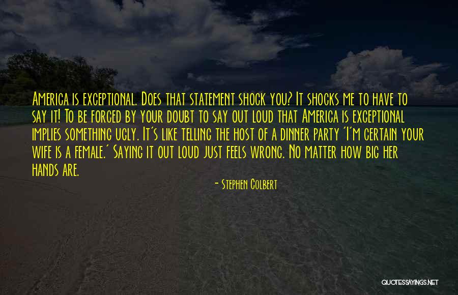 I'm Ugly Quotes By Stephen Colbert