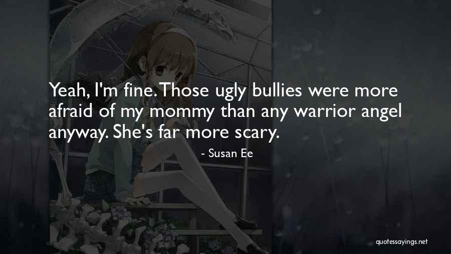 I'm Ugly Quotes By Susan Ee I'm Ugly Quotes By Susan Ee