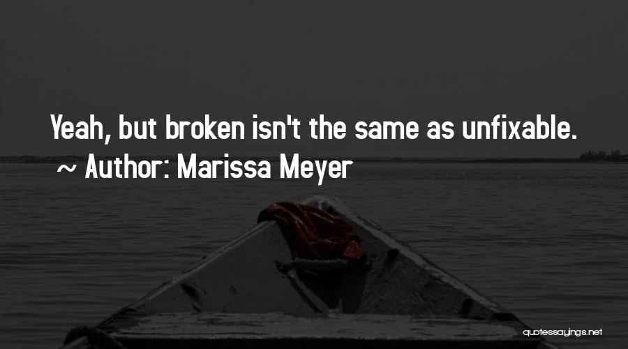 I'm Unfixable Quotes By Marissa Meyer