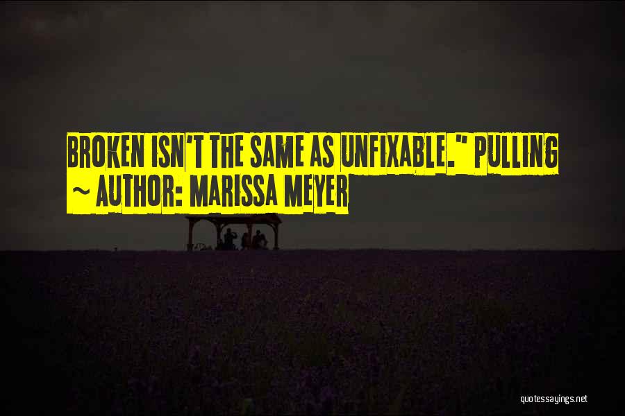 I'm Unfixable Quotes By Marissa Meyer
