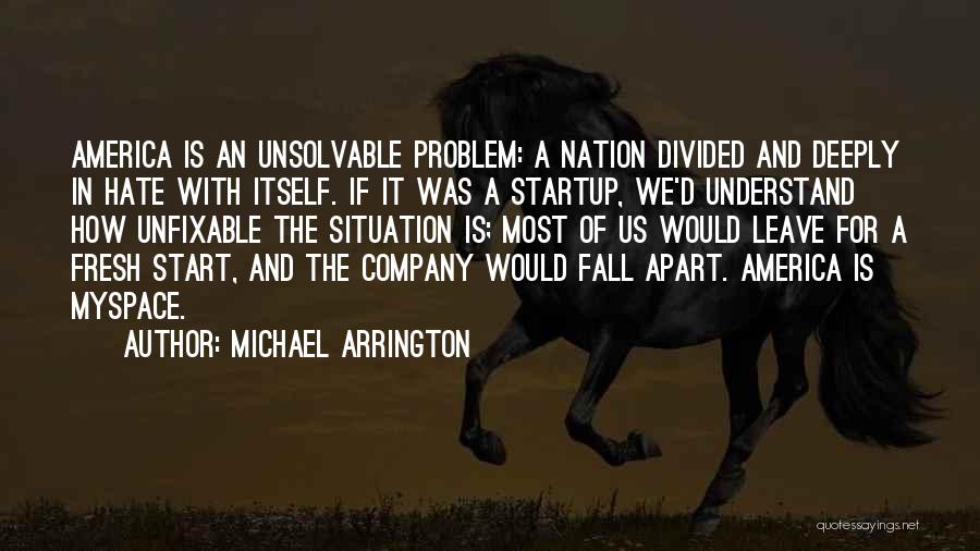 I'm Unfixable Quotes By Michael Arrington