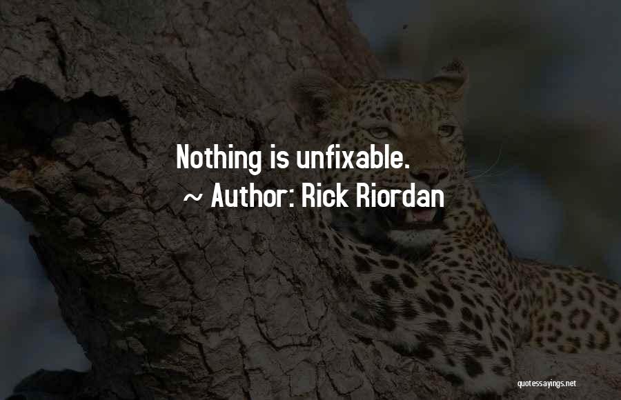 I'm Unfixable Quotes By Rick Riordan