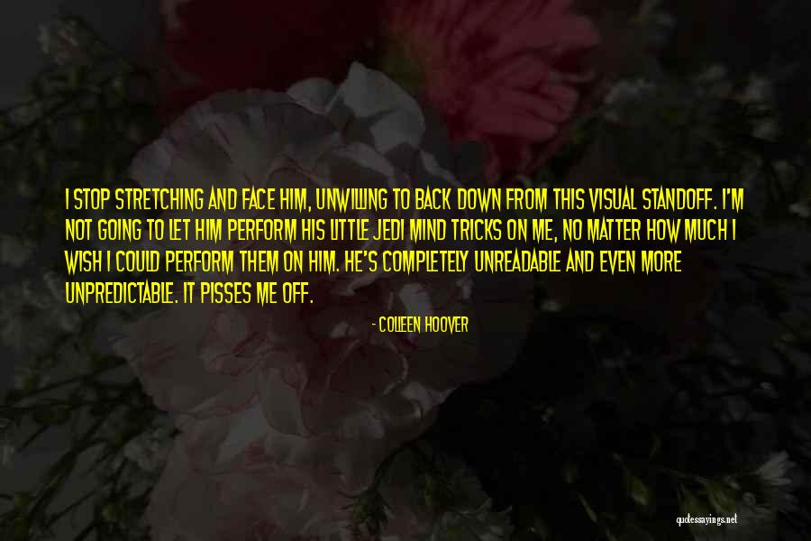 I'm Unpredictable Quotes By Colleen Hoover I'm Unpredictable Quotes By Colleen Hoover