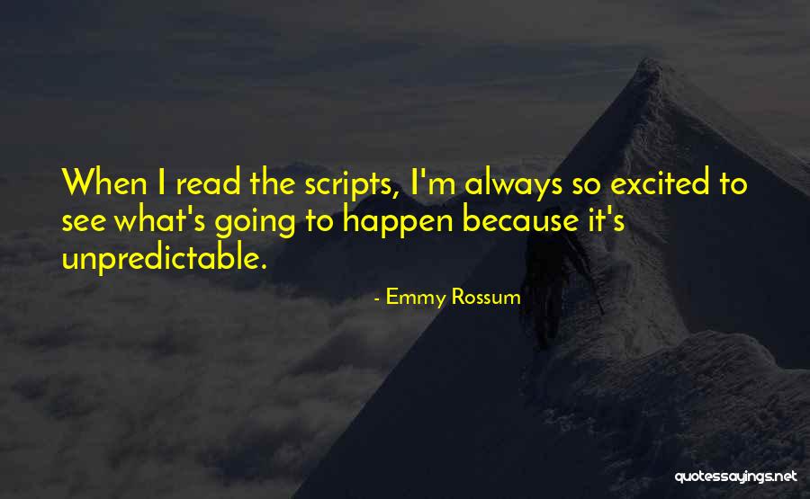 I'm Unpredictable Quotes By Emmy Rossum I'm Unpredictable Quotes By Emmy Rossum