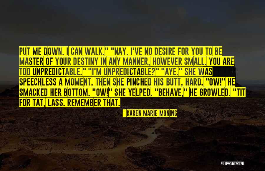 I'm Unpredictable Quotes By Karen Marie Moning I'm Unpredictable Quotes By Karen Marie Moning