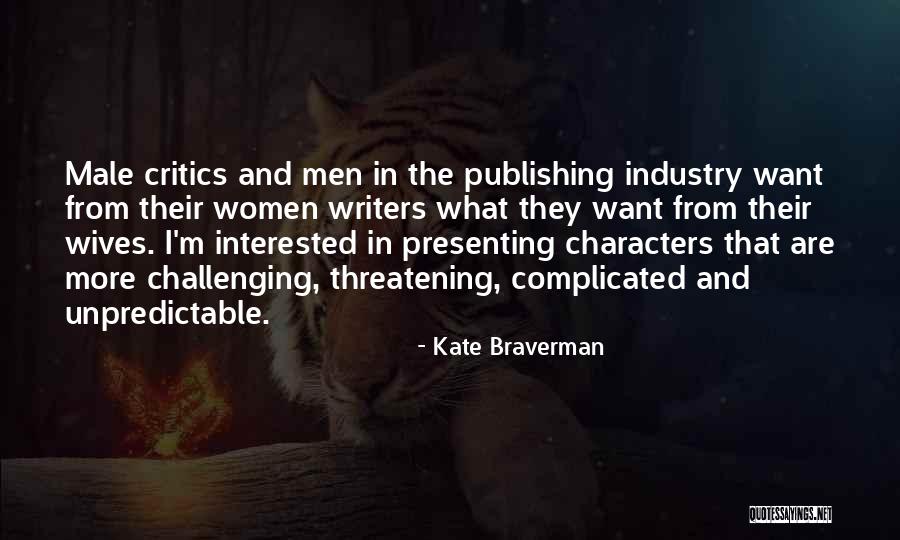 I'm Unpredictable Quotes By Kate Braverman I'm Unpredictable Quotes By Kate Braverman
