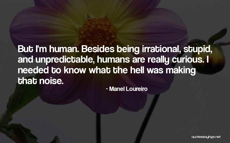 I'm Unpredictable Quotes By Manel Loureiro I'm Unpredictable Quotes By Manel Loureiro