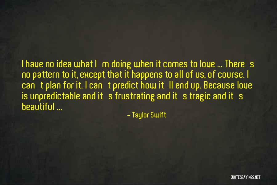 I'm Unpredictable Quotes By Taylor Swift I'm Unpredictable Quotes By Taylor Swift