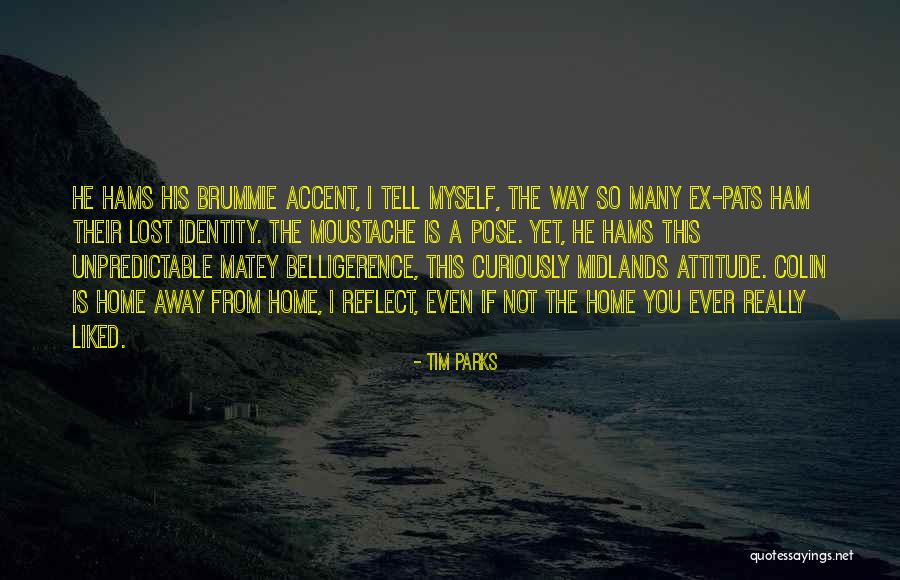 I'm Unpredictable Quotes By Tim Parks I'm Unpredictable Quotes By Tim Parks