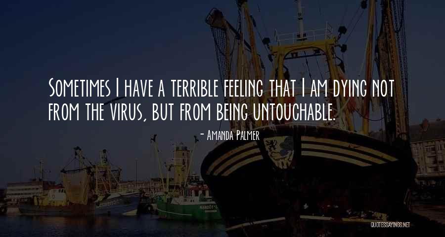 I'm Untouchable Quotes By Amanda Palmer