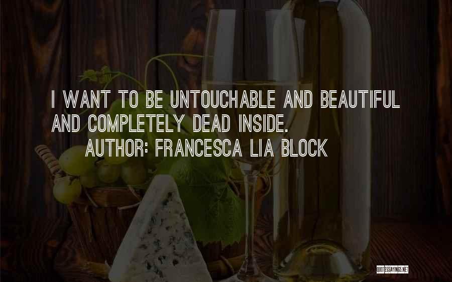 I'm Untouchable Quotes By Francesca Lia Block