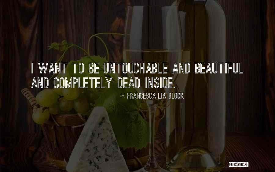 I'm Untouchable Quotes By Francesca Lia Block