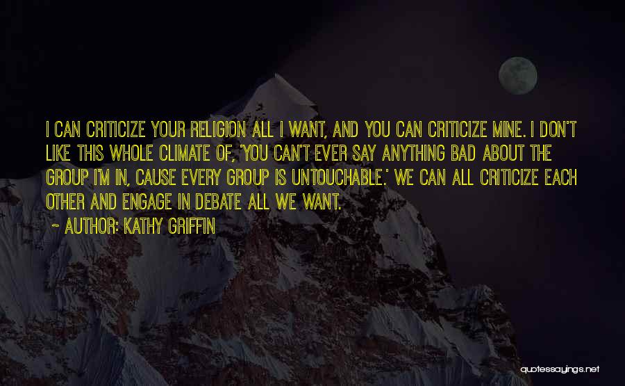 I'm Untouchable Quotes By Kathy Griffin