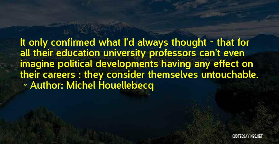 I'm Untouchable Quotes By Michel Houellebecq