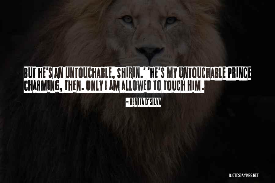 I'm Untouchable Quotes By Renita D'Silva