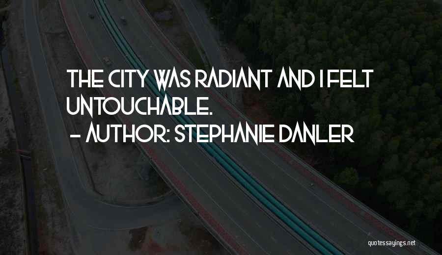 I'm Untouchable Quotes By Stephanie Danler