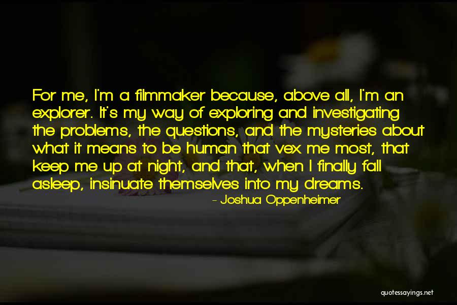 I'm Up All Night Quotes By Joshua Oppenheimer I'm Up All Night Quotes By Joshua Oppenheimer