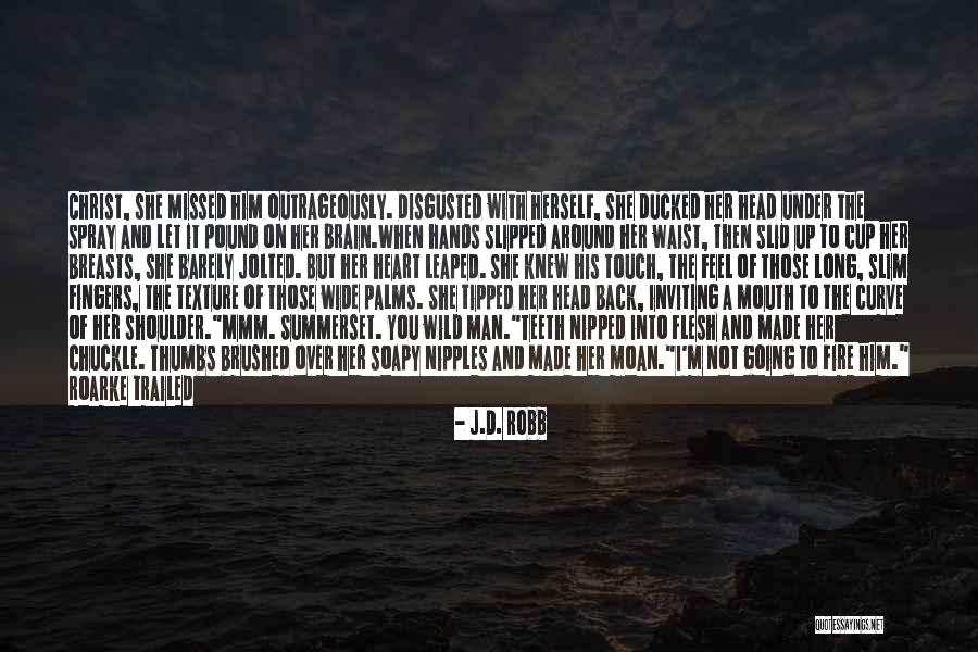 I'm Up Early Quotes By J.D. Robb