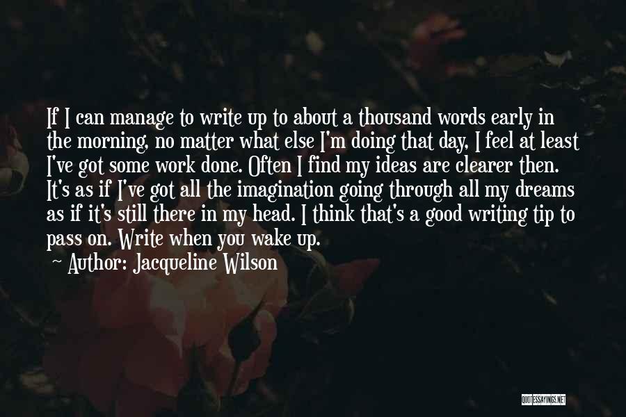 I'm Up Early Quotes By Jacqueline Wilson