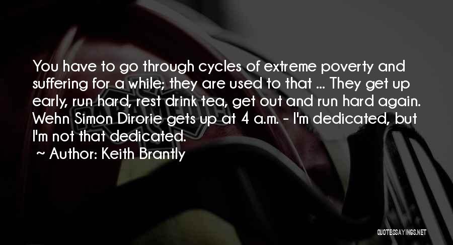 I'm Up Early Quotes By Keith Brantly