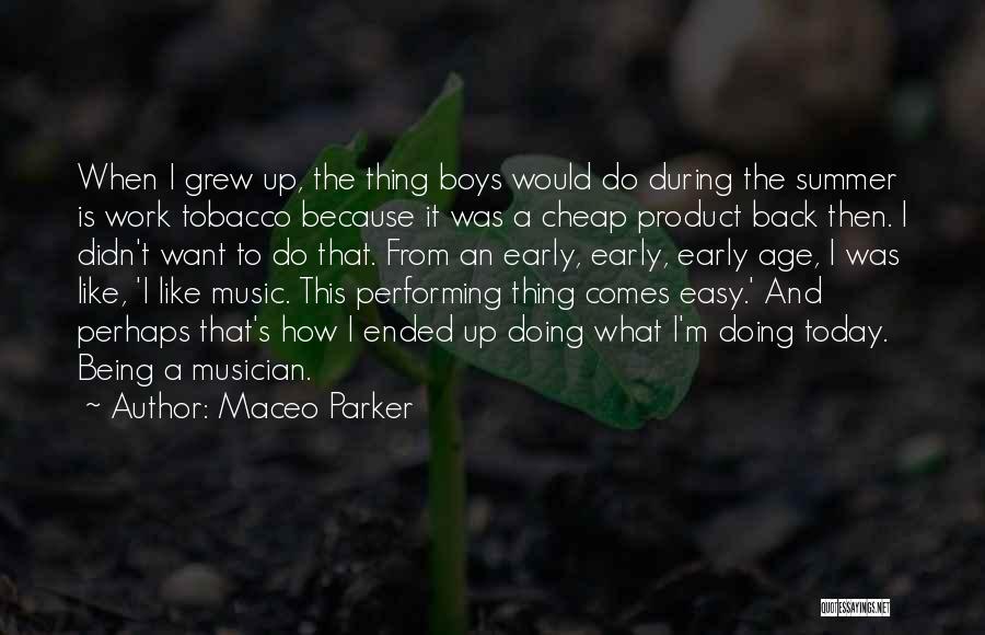 I'm Up Early Quotes By Maceo Parker