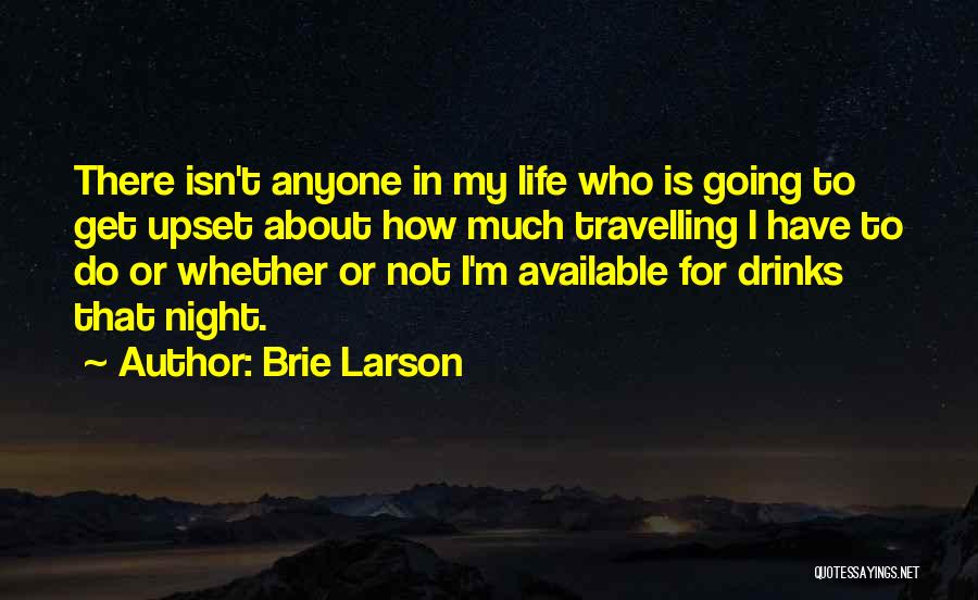 I'm Upset Quotes By Brie Larson