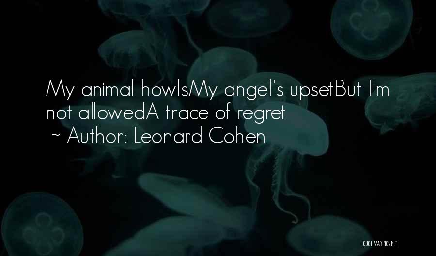 I'm Upset Quotes By Leonard Cohen