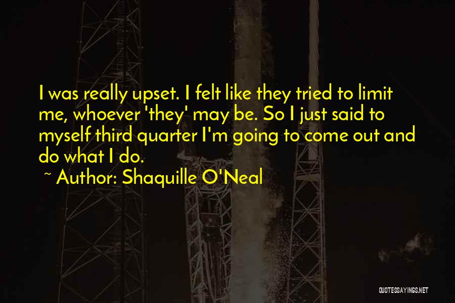 I'm Upset Quotes By Shaquille O'Neal