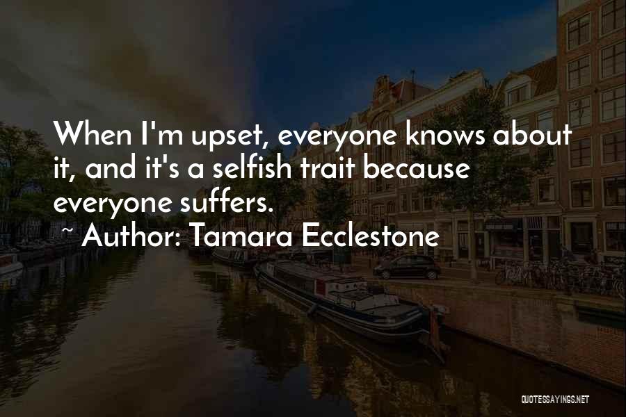 I'm Upset Quotes By Tamara Ecclestone
