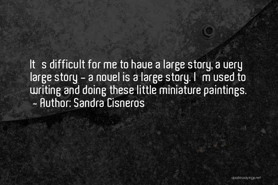 I'm Used To It Quotes By Sandra Cisneros