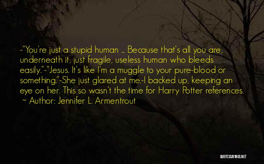 I'm Useless Quotes By Jennifer L. Armentrout