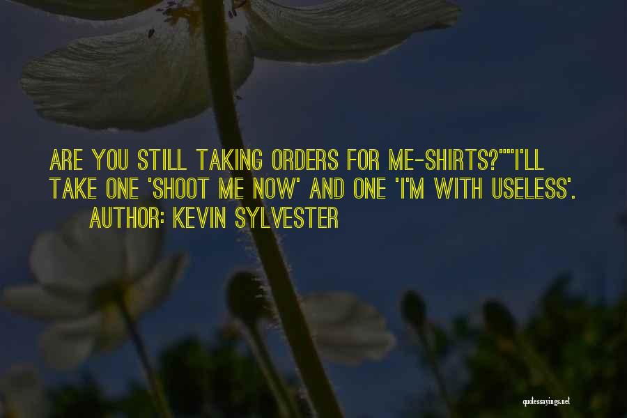 I'm Useless Quotes By Kevin Sylvester