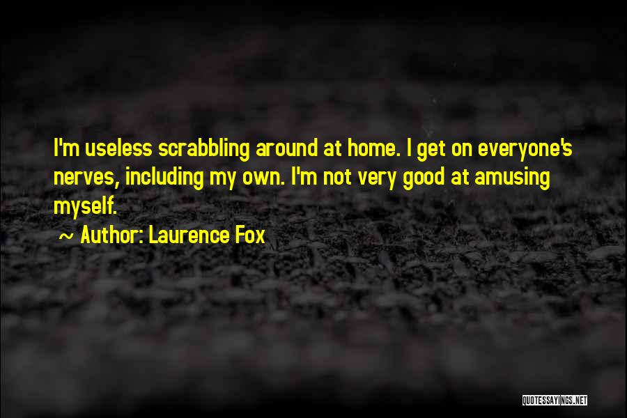 I'm Useless Quotes By Laurence Fox