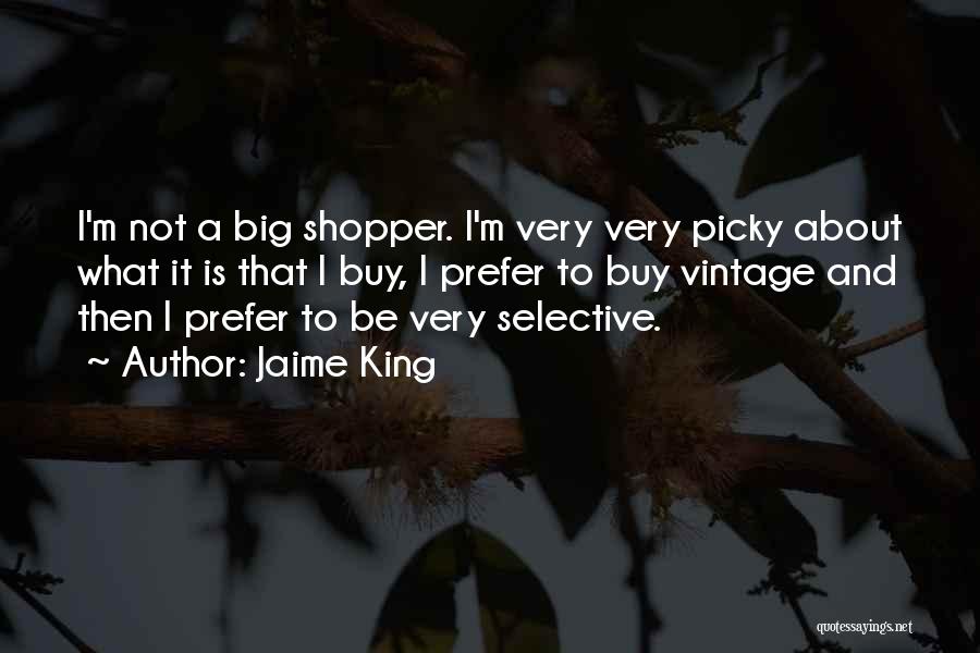 I'm Very Picky Quotes By Jaime King