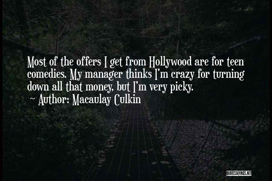 I'm Very Picky Quotes By Macaulay Culkin