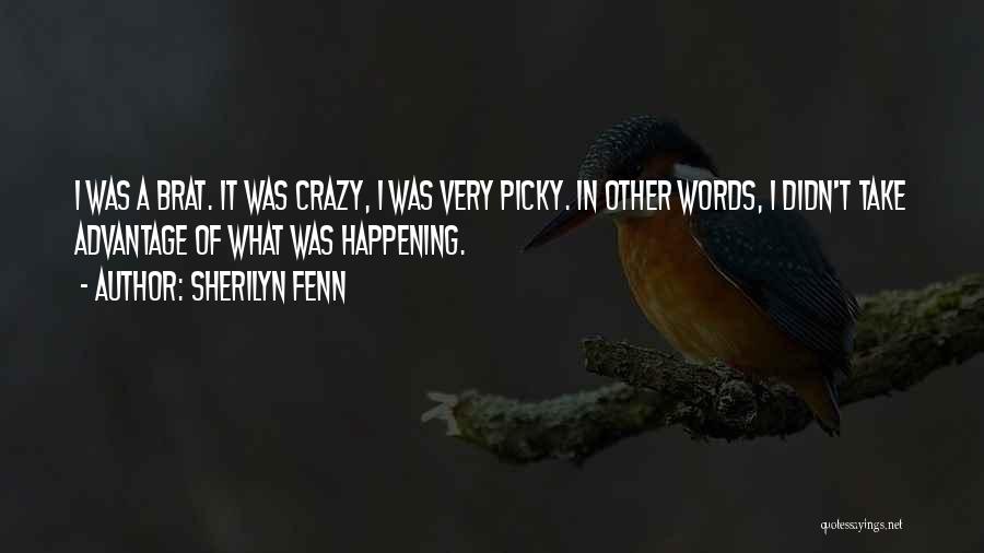 I'm Very Picky Quotes By Sherilyn Fenn