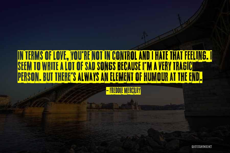 I'm Very Sad Quotes By Freddie Mercury I'm Very Sad Quotes By Freddie Mercury