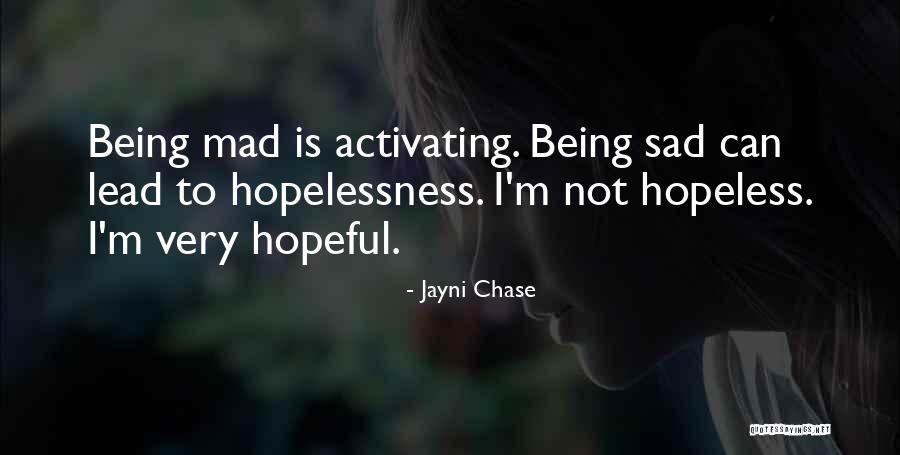 I'm Very Sad Quotes By Jayni Chase I'm Very Sad Quotes By Jayni Chase