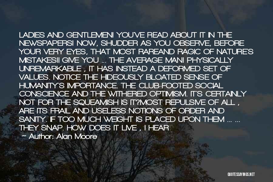 I'm Very Sad Today Quotes By Alan Moore