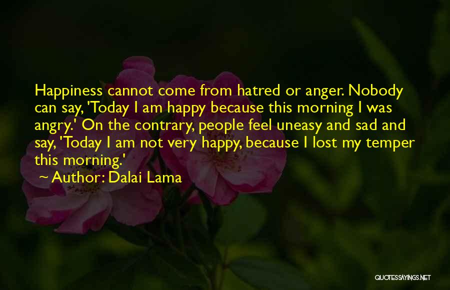 I'm Very Sad Today Quotes By Dalai Lama