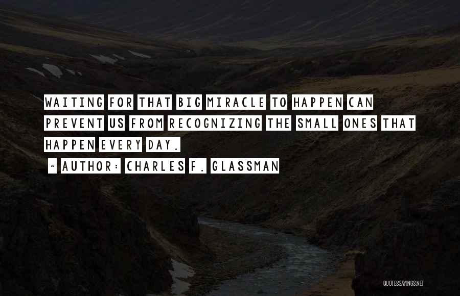 I'm Waiting For A Miracle Quotes By Charles F. Glassman