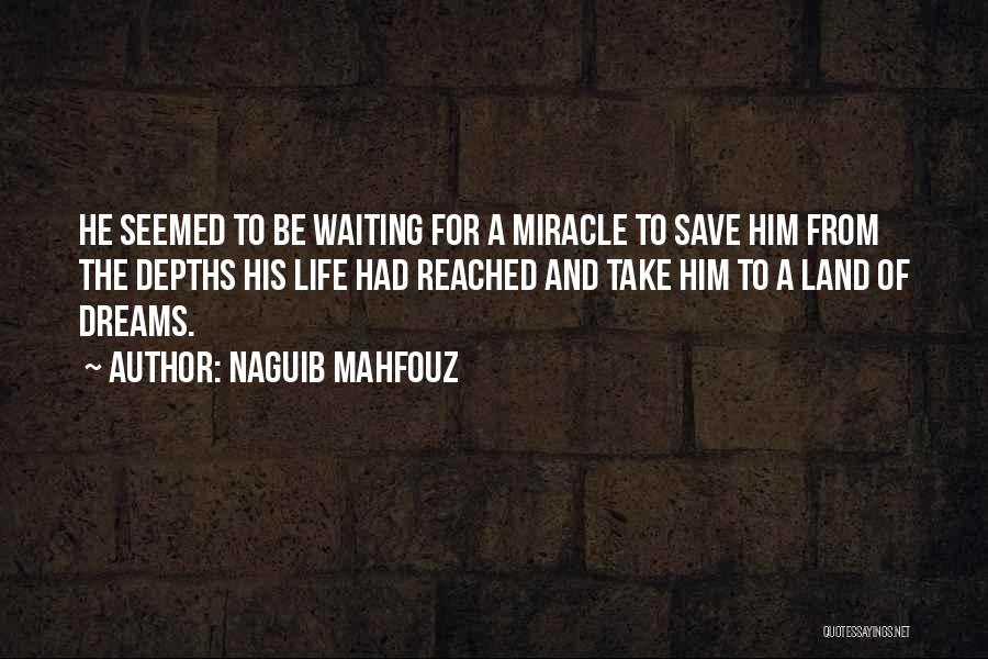 I'm Waiting For A Miracle Quotes By Naguib Mahfouz