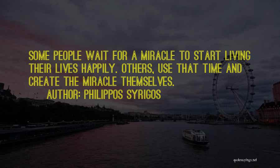 I'm Waiting For A Miracle Quotes By Philippos Syrigos