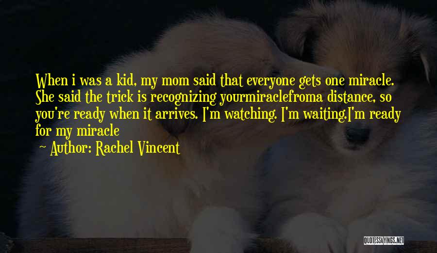 I'm Waiting For A Miracle Quotes By Rachel Vincent