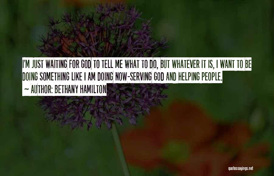 I'm Waiting For Something Quotes By Bethany Hamilton