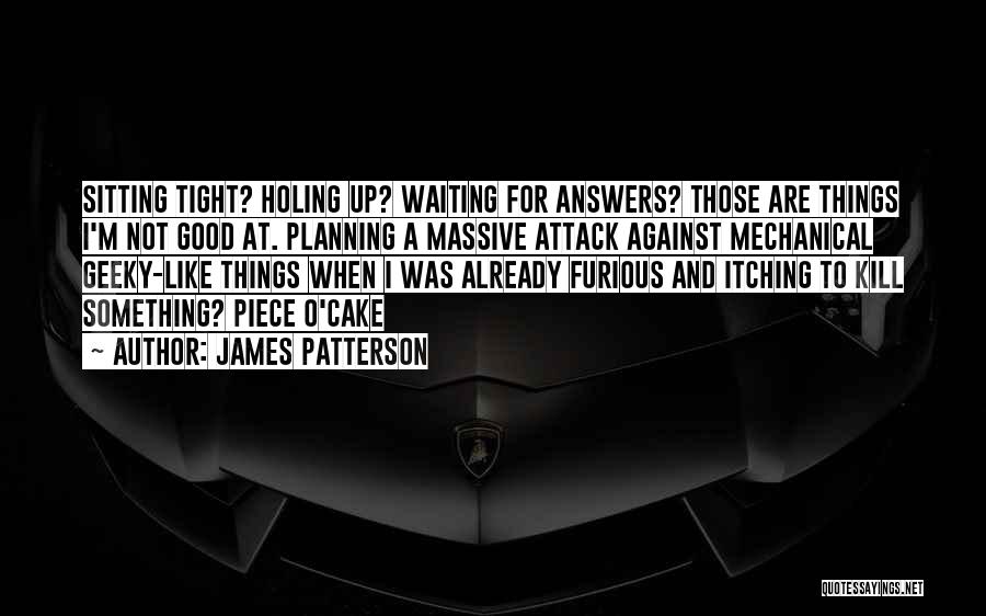 I'm Waiting For Something Quotes By James Patterson