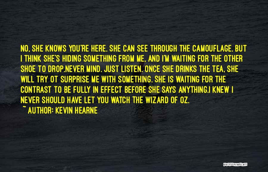 I'm Waiting For Something Quotes By Kevin Hearne