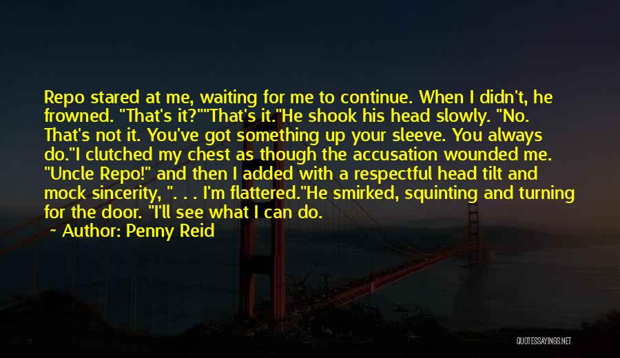 I'm Waiting For Something Quotes By Penny Reid