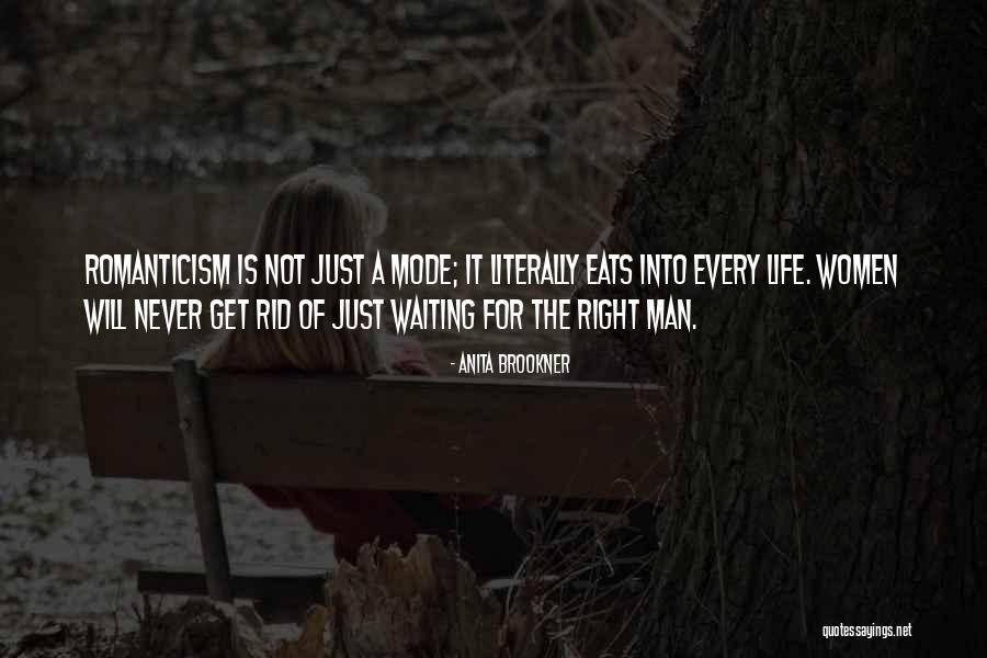 I'm Waiting For The Right Man Quotes By Anita Brookner I'm Waiting For The Right Man Quotes By Anita Brookner