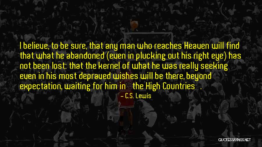 I'm Waiting For The Right Man Quotes By C.S. Lewis I'm Waiting For The Right Man Quotes By C.S. Lewis